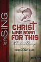 Christ Was Born for This SATB Singer's Edition cover